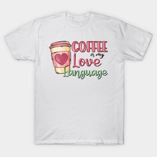 Coffee Is My Love Language Valentine Day T-Shirt